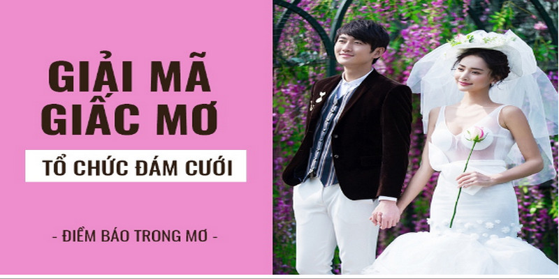 Mơ Thấy Đám Cưới Thì Đánh Con Số Nào Phát Tài 1 Mơ thấy đám cưới thì đánh con nào-Bí mật con số phát tài trong năm nay?