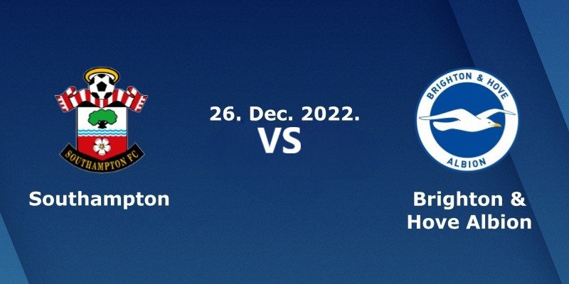 Soi Kèo Southampton vs Brighton & Hove Albion - 26/12/2022 3 Soi kèo Southampton vs Brighton & Hove Albion