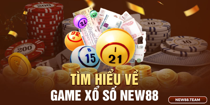 Tìm hiểu về game xổ số trực tuyến tại nhà cái New88 Tìm hiểu về game xổ số trực tuyến tại nhà cái New88
