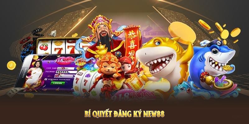 Đăng Ký NEW88 Và Quy Trình Tạo Tài Khoản Chuyên Nghiệp 1 Bí quyết đăng ký NEW88 để người mới sớm sở hữu tài khoản