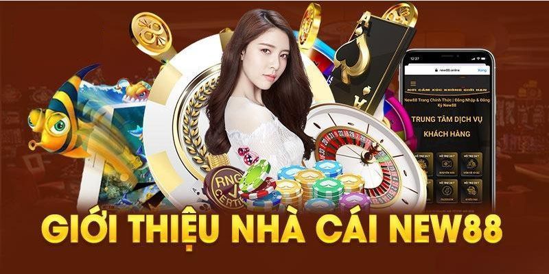 Giới Thiệu Về New88 - Ra Mắt Sân Chơi Trực Tuyến Top 1 2025 2 Top 3 danh mục sản phẩm nổi đình đám tại sân chơi nhà cái